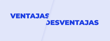 vENTAJAS Y DESVENTAJAS